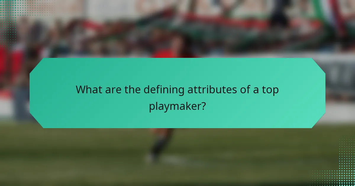 What are the defining attributes of a top playmaker?