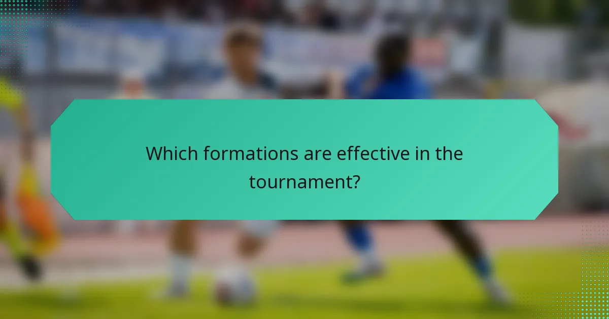 Which formations are effective in the tournament?